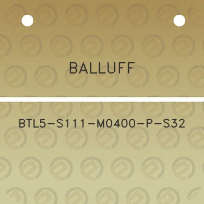 balluff-btl5-s111-m0400-p-s32