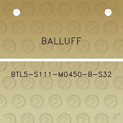 balluff-btl5-s111-m0450-b-s32