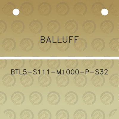 balluff-btl5-s111-m1000-p-s32