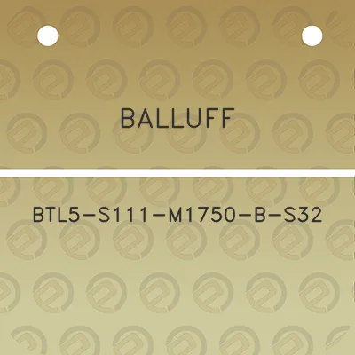 balluff-btl5-s111-m1750-b-s32