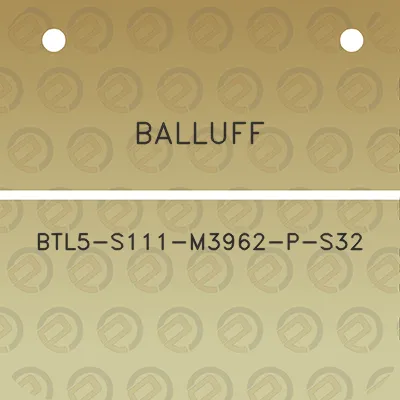 balluff-btl5-s111-m3962-p-s32