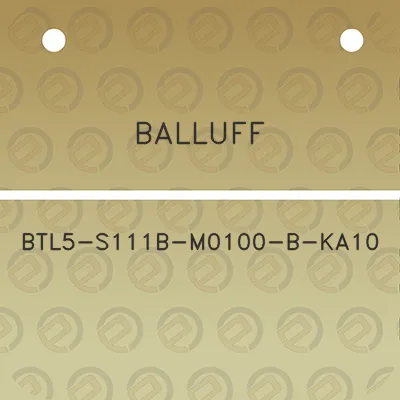 balluff-btl5-s111b-m0100-b-ka10