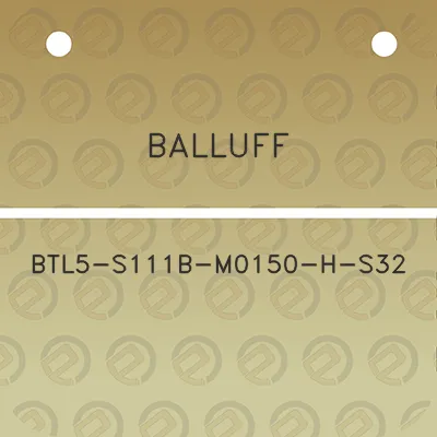 balluff-btl5-s111b-m0150-h-s32