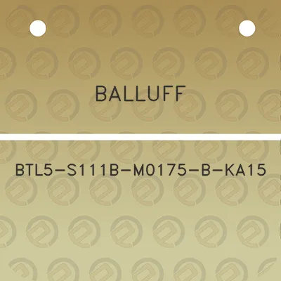 balluff-btl5-s111b-m0175-b-ka15