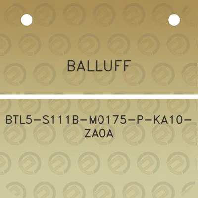 balluff-btl5-s111b-m0175-p-ka10-za0a