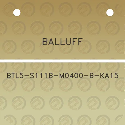 balluff-btl5-s111b-m0400-b-ka15