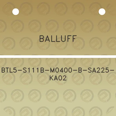 balluff-btl5-s111b-m0400-b-sa225-ka02