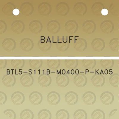 balluff-btl5-s111b-m0400-p-ka05