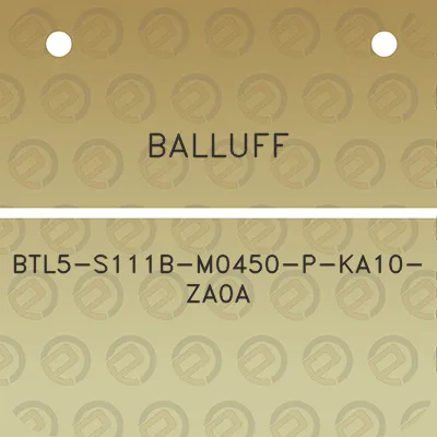 balluff-btl5-s111b-m0450-p-ka10-za0a