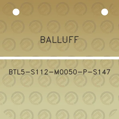 balluff-btl5-s112-m0050-p-s147