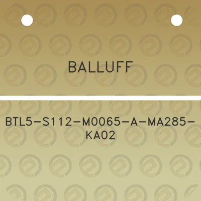 balluff-btl5-s112-m0065-a-ma285-ka02