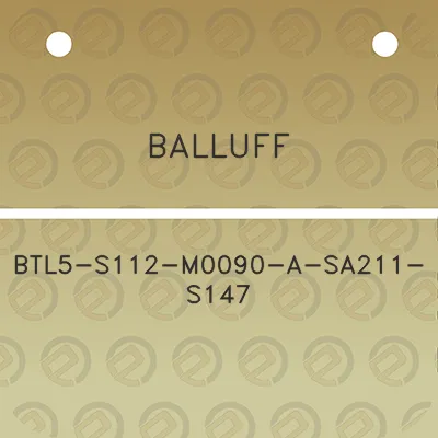 balluff-btl5-s112-m0090-a-sa211-s147