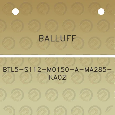 balluff-btl5-s112-m0150-a-ma285-ka02