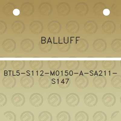 balluff-btl5-s112-m0150-a-sa211-s147