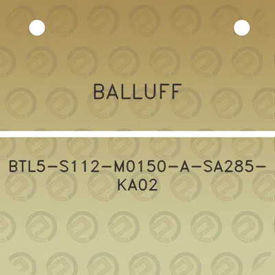 balluff-btl5-s112-m0150-a-sa285-ka02