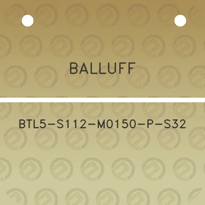 balluff-btl5-s112-m0150-p-s32