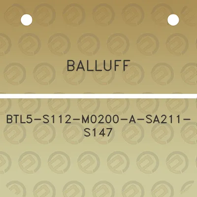 balluff-btl5-s112-m0200-a-sa211-s147