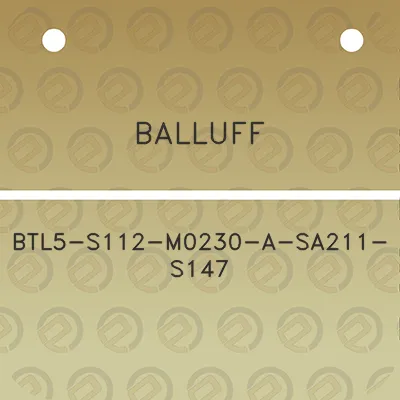 balluff-btl5-s112-m0230-a-sa211-s147