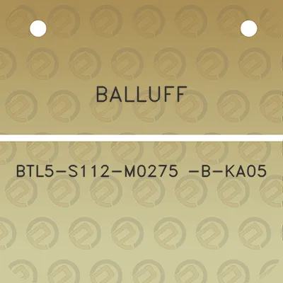 balluff-btl5-s112-m0275-b-ka05