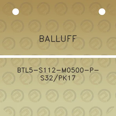 balluff-btl5-s112-m0500-p-s32pk17