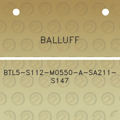 balluff-btl5-s112-m0550-a-sa211-s147