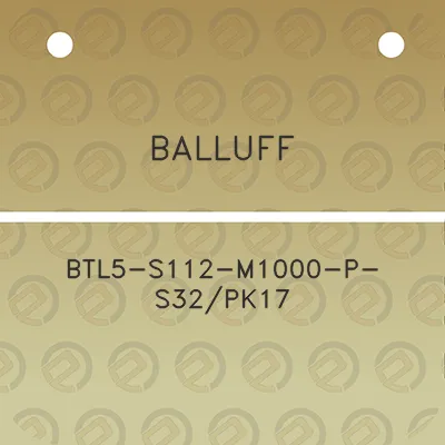 balluff-btl5-s112-m1000-p-s32pk17