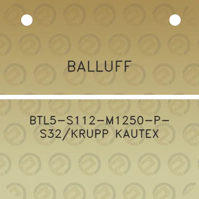 balluff-btl5-s112-m1250-p-s32krupp-kautex