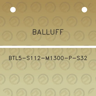 balluff-btl5-s112-m1300-p-s32