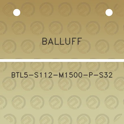 balluff-btl5-s112-m1500-p-s32