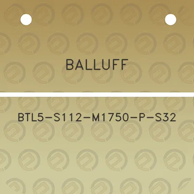 balluff-btl5-s112-m1750-p-s32