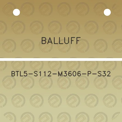 balluff-btl5-s112-m3606-p-s32