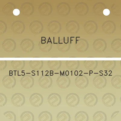 balluff-btl5-s112b-m0102-p-s32