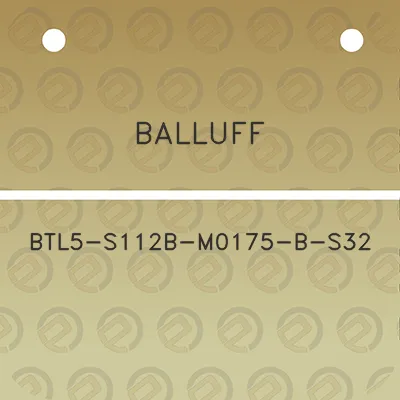 balluff-btl5-s112b-m0175-b-s32