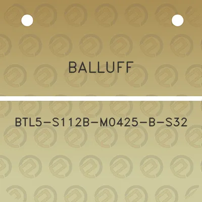 balluff-btl5-s112b-m0425-b-s32