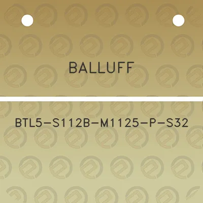 balluff-btl5-s112b-m1125-p-s32