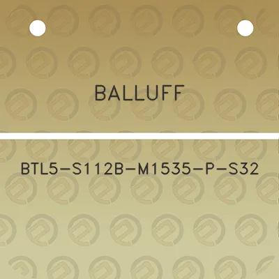 balluff-btl5-s112b-m1535-p-s32