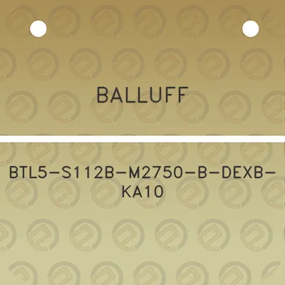 balluff-btl5-s112b-m2750-b-dexb-ka10