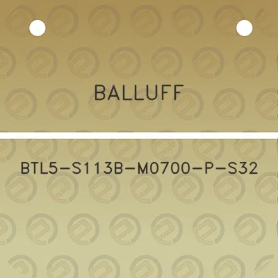 balluff-btl5-s113b-m0700-p-s32