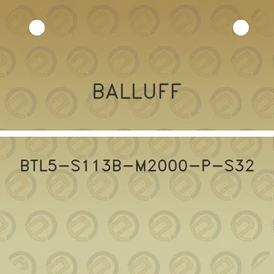 balluff-btl5-s113b-m2000-p-s32