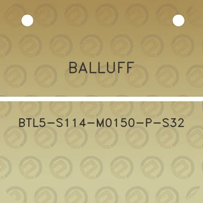 balluff-btl5-s114-m0150-p-s32