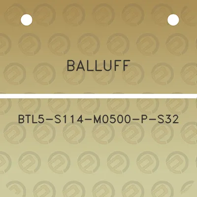 balluff-btl5-s114-m0500-p-s32