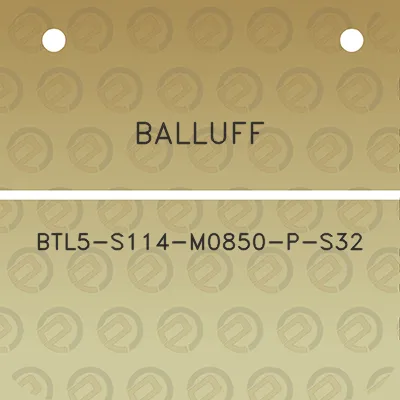 balluff-btl5-s114-m0850-p-s32