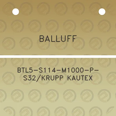 balluff-btl5-s114-m1000-p-s32krupp-kautex