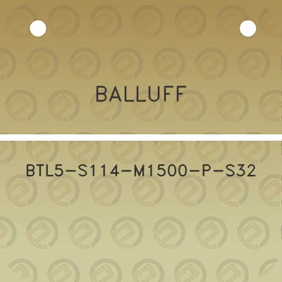 balluff-btl5-s114-m1500-p-s32