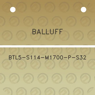 balluff-btl5-s114-m1700-p-s32