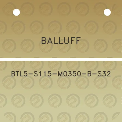 balluff-btl5-s115-m0350-b-s32