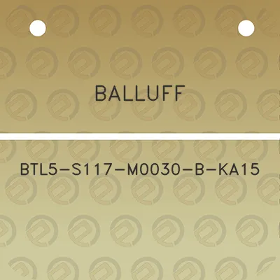 balluff-btl5-s117-m0030-b-ka15