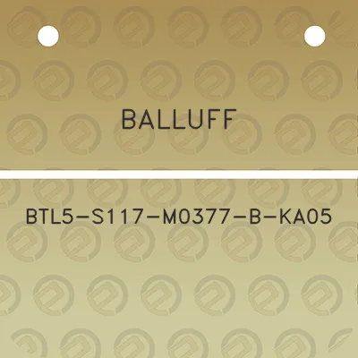 balluff-btl5-s117-m0377-b-ka05