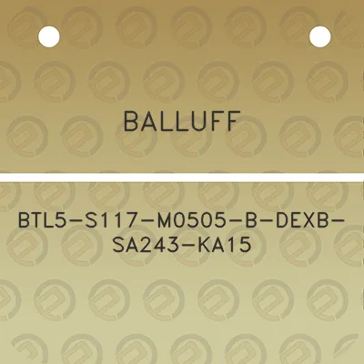 balluff-btl5-s117-m0505-b-dexb-sa243-ka15