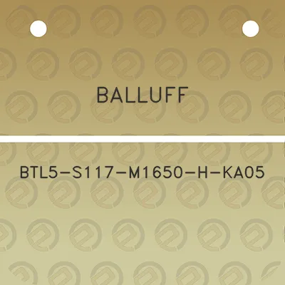 balluff-btl5-s117-m1650-h-ka05